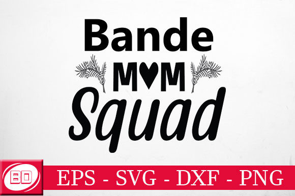 Bande Mom Squad: A Designer’s Real-World Take on This Craft Graphic