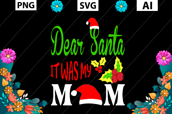 Christmas, Dear Santa It Was My Mom