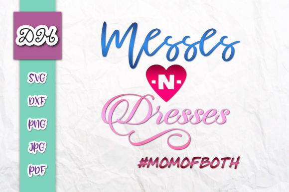 Messes and Dresses Mom of Both Print Cut Review