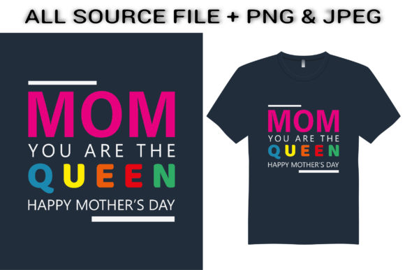 Mom You Are the Queen T-Shirt Design