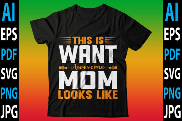 This is Want Awesome Mom Looks Like